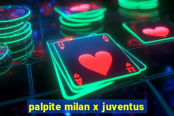 palpite milan x juventus